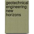 Geotechnical Engineering: New Horizons