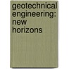 Geotechnical Engineering: New Horizons door F.B.J. Barends