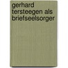 Gerhard Tersteegen Als Briefseelsorger door Friedhelm Ackva