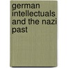 German Intellectuals and the Nazi Past door Moses