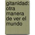 Gitanidad: Otra Manera de Ver El Mundo