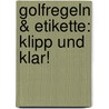 Golfregeln & Etikette: Klipp Und Klar! by Yves C. Ton-That