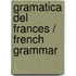 Gramatica del Frances / French Grammar