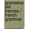 Gramatica del Frances / French Grammar door Marion Bernard