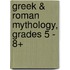 Greek & Roman Mythology, Grades 5 - 8+