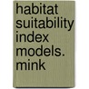 Habitat Suitability Index Models. Mink door United States Government