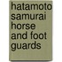 Hatamoto Samurai Horse And Foot Guards