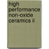 High Performance Non-oxide Ceramics Ii