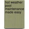 Hot Weather Pool Maintenance Made Easy door Robert G. Robinson