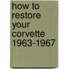 How to Restore Your Corvette 1963-1967 door Chris Petris