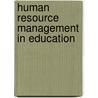 Human Resource Management in Education door Steyn