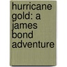 Hurricane Gold: A James Bond Adventure by Charlie Higson