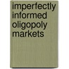 Imperfectly Informed Oligopoly Markets by Roman Morawek