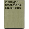 In Charge 1, Advanced Aou Student Book door Purpura