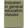 Inclusion in General Education Classes door Joy Kutaka-Kennedy