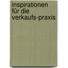 Inspirationen Für Die Verkaufs-Praxis door Klaus Schwarzfischer