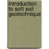 Introduction To Soft Soil Geotechnique
