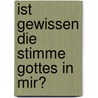 Ist Gewissen Die Stimme Gottes in Mir? door Patrick M. Ller