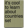It's Cool To Learn About Countries Set door Vicky Franchino