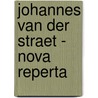 Johannes Van Der Straet - Nova Reperta by Florian Schaffelhofer