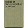 Kinetics of High-Temperature Processes door William D. Kingery