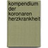 Kompendium Der Koronaren Herzkrankheit