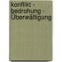 Konflikt - Bedrohung - Überwältigung