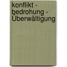 Konflikt - Bedrohung - Überwältigung by Verena Schembera