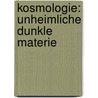 Kosmologie: Unheimliche Dunkle Materie door Rüdiger Vaas