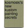 Kosmoski's New Kustom Painting Secrets by Jon Kosmoski