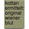Kottan ermittelt: Original Wiener Blut door Helmut Zenker