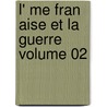 L' Me Fran Aise Et La Guerre Volume 02 door Maurice Barrès