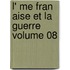 L' Me Fran Aise Et La Guerre Volume 08