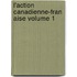 L'Action Canadienne-Fran Aise Volume 1