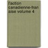 L'Action Canadienne-Fran Aise Volume 4