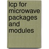 Lcp For Microwave Packages And Modules by Morgan J. Chen