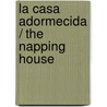 La Casa Adormecida / The Napping House door Audrey Wood
