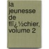 La Jeunesse De Flï¿½Chier, Volume 2