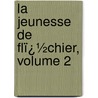 La Jeunesse De Flï¿½Chier, Volume 2 door Antonin Fabre