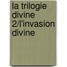 La Trilogie Divine 2/L'Invasion Divine door Philip K. Dick