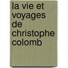 La Vie Et Voyages de Christophe Colomb door Irving Washington