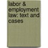 Labor & Employment Law: Text and Cases