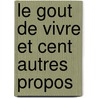 Le Gout De Vivre Et Cent Autres Propos by André Comte-Sponville