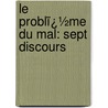 Le Problï¿½Me Du Mal: Sept Discours by Ernest Naville