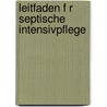 Leitfaden F R Septische Intensivpflege door Martin Wiederkumm