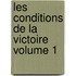 Les Conditions de La Victoire Volume 1