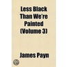 Less Black Than We're Painted Volume 1 by James Payne