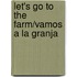 Let's Go to the Farm/Vamos a la Granja