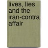 Lives, Lies and the Iran-Contra Affair door Ann Wroe