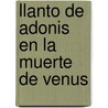 Llanto de Adonis en la muerte de Venus by Juan de la Cueva